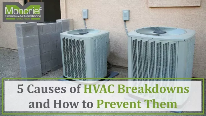 5 causes of hvac breakdowns and how to prevent