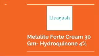 Melalite Forte Cream 30 Gm- Hydroquinone 4%