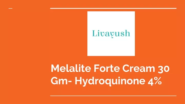 melalite forte cream 30 gm hydroquinone 4