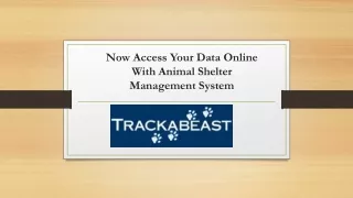 Now Access Your Data Online With Animal Shelter Management System