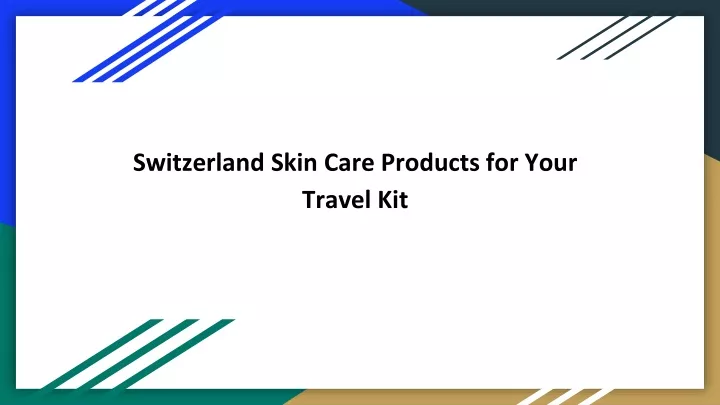 switzerland skin care products for your travel kit