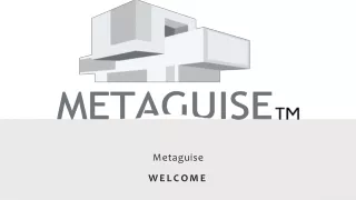 Metaguise: Exterior cladding & Interior cladding