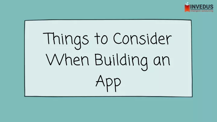 things to consider when building an app