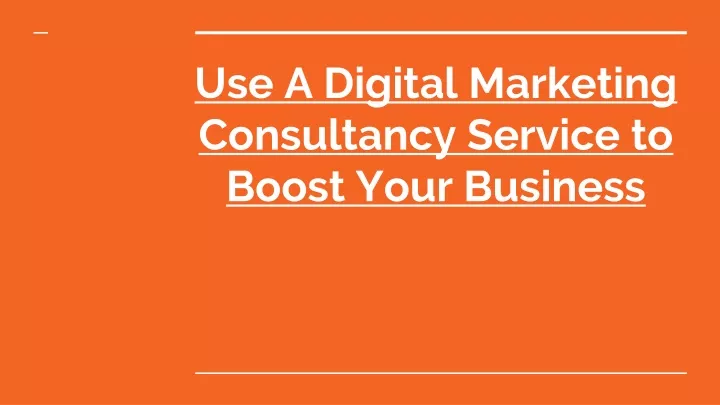 use a digital marketing consultancy service to boost your business