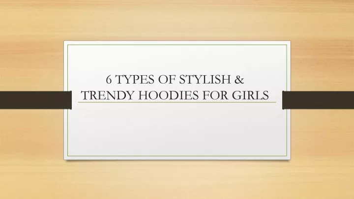 6 types of stylish trendy hoodies for girls