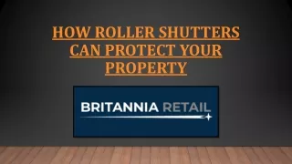 How Roller Shutters Can Protect Your Property
