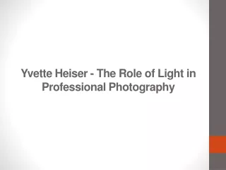 Yvette Heiser - The Role of Light in Professional Photography