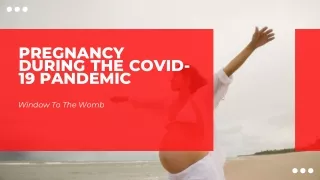 Pregnancy during The Covid-19 Pandemic