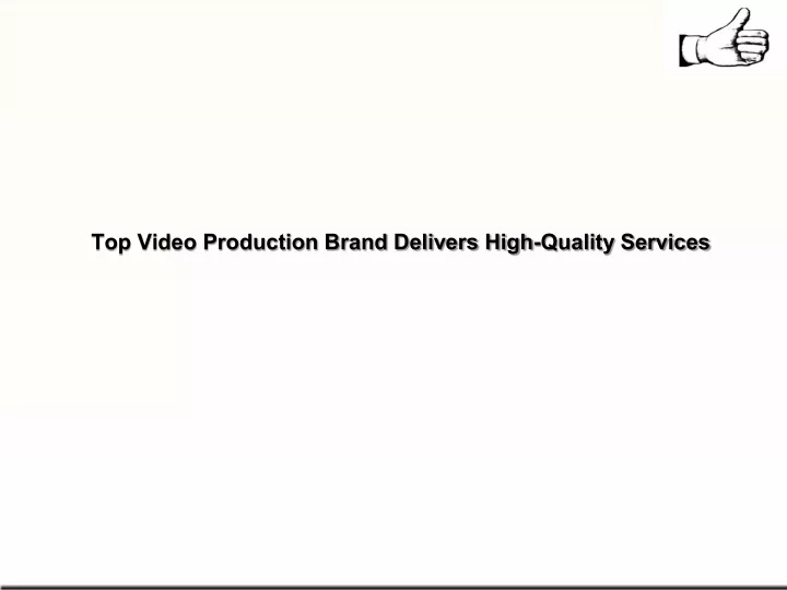 top video production brand delivers high quality