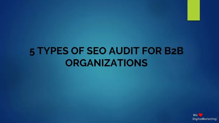 5 types of seo audit for b2b organizations