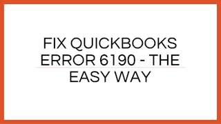 Easy Ways To Fix QuickBooks Error 6190 without any Professional Guidence