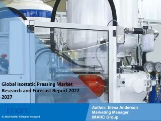 Isostatic Pressing Market Research and Forecast Report 2022-2027