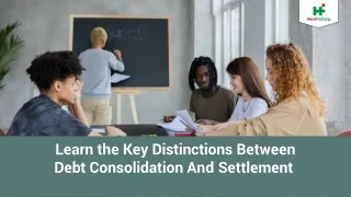 Debt Consolidation vs Debt Settlement Know the difference