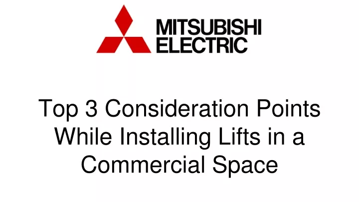 top 3 consideration points while installing lifts in a commercial space