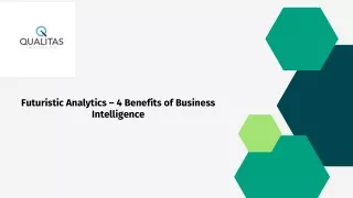 Futuristic Analytics – 4 Benefits of Business Intelligence