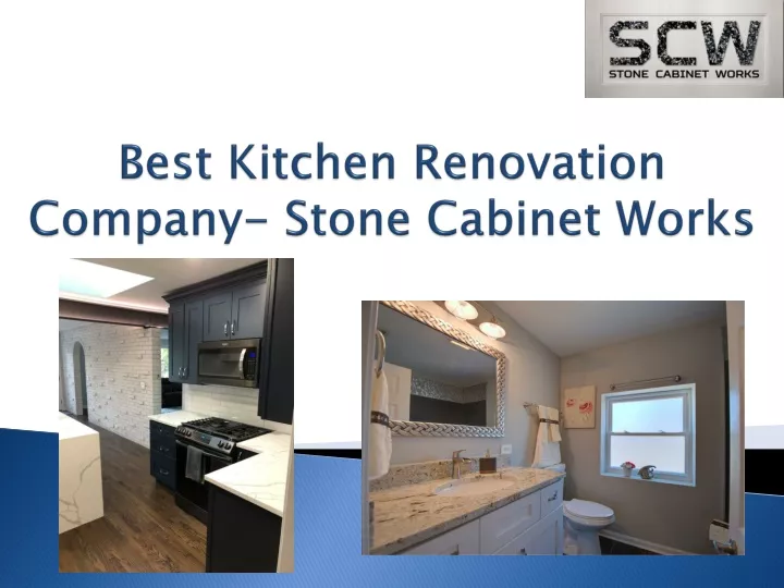 best kitchen renovation company stone cabinet works