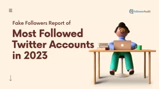 Fake Followers Report of Most Followed Twitter Accounts in 2023