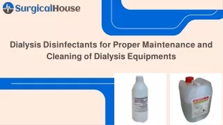 Dialysis Disinfectants for Proper Maintenance and  Cleaning of Dialysis Equipments