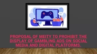 Proposal of MEITY to prohibit the display of Gambling Ads on social media and Digital Platforms