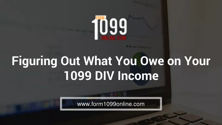 figuring out what you owe on your 1099 div income