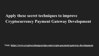 The ultimate secret of cryptocurrency payment gateway development you never know