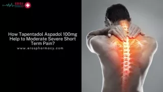 How Tapentadol Aspadol 100mg Help to Moderate Severe Short Term Pain