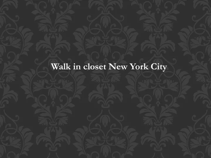 walk in closet new york city