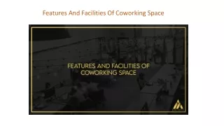 Features And Facilities Of Coworking Space