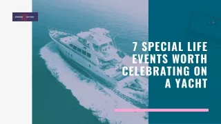 7 Special Life Events worth Celebrating On a Yacht