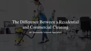 The Difference Between a Residential and Commercial Cleaning