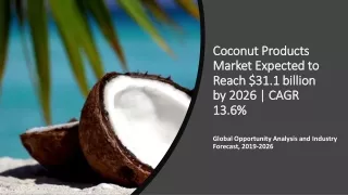 coconut products market expected to reach 31 1 billion by 2026 cagr 13 6