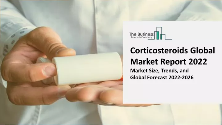 corticosteroids global market report 2022 market