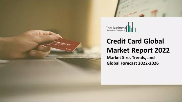 credit card global market report 2022 market size