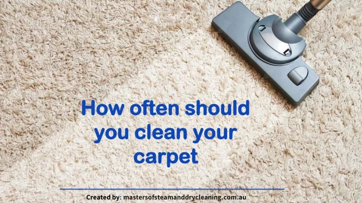 how often should how often should you you clean