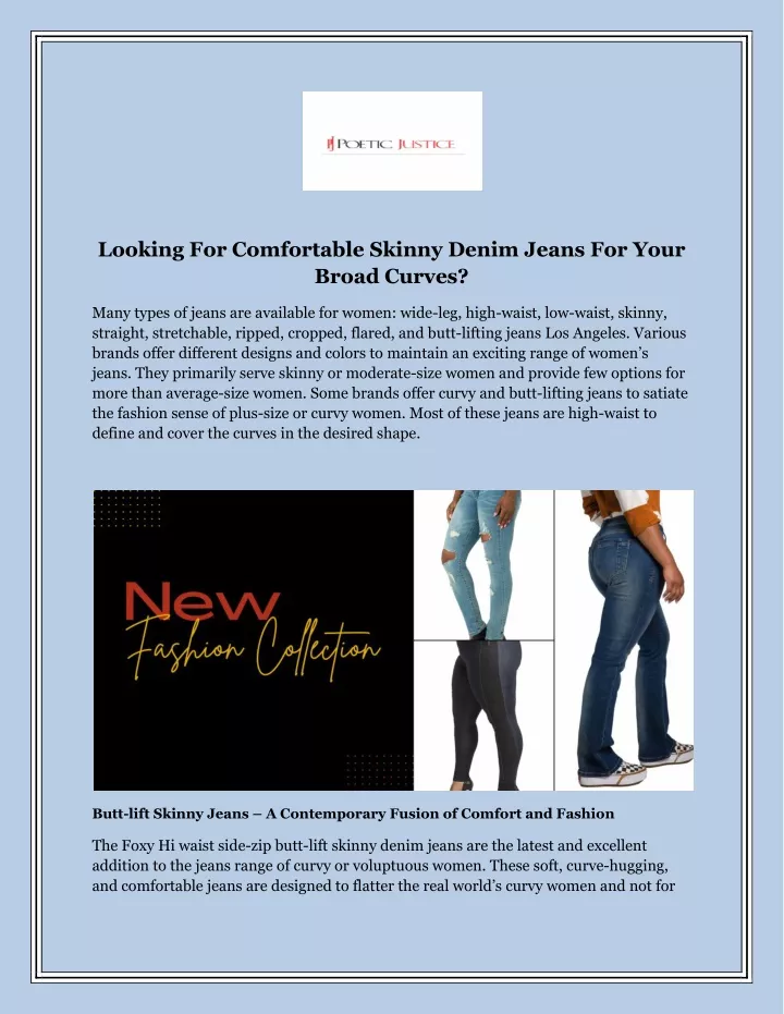 looking for comfortable skinny denim jeans