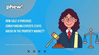 How Sale & Purchase Conveyancing Experts Stays Ahead in the Property Market