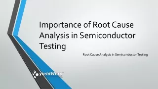 Importance of Root Cause Analysis in Semiconductor Testing