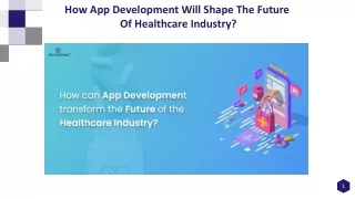How App Development Will Shape The Future Of Healthcare Industry