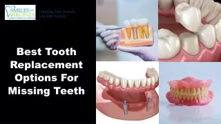 best tooth replacement options for missing teeth
