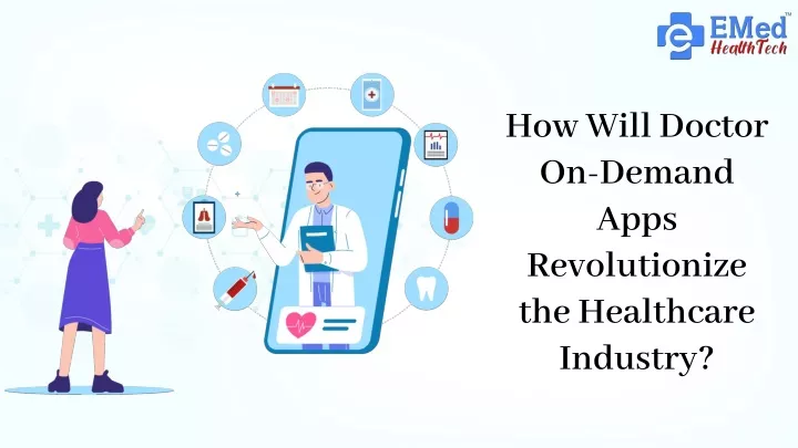 how will doctor on demand apps revolutionize