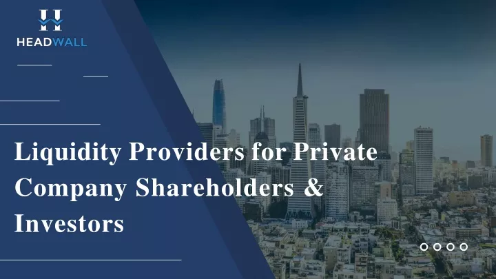 liquidity providers for private company shareholders investors