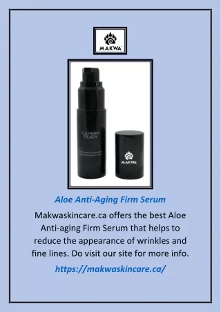 Aloe Anti-aging Firm Serum | Makwaskincare.ca