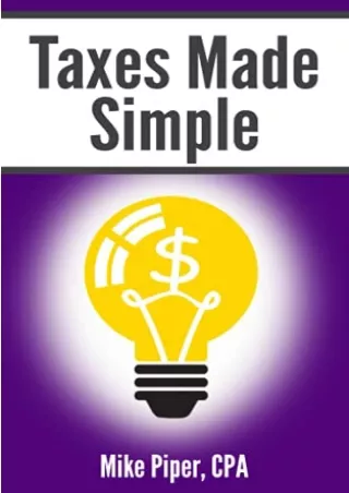 (READ ONLINE) [PDF] Taxes Made Simple: Income Taxes Explained in 100 Pages