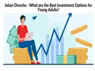 Jehan Divecha - What are the Best Investment Options for Young Adults