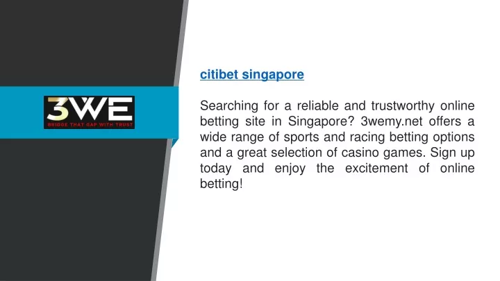 citibet singapore searching for a reliable