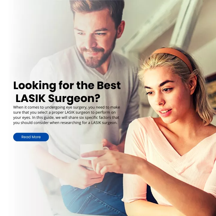 looking for the best lasik surgeon when it comes