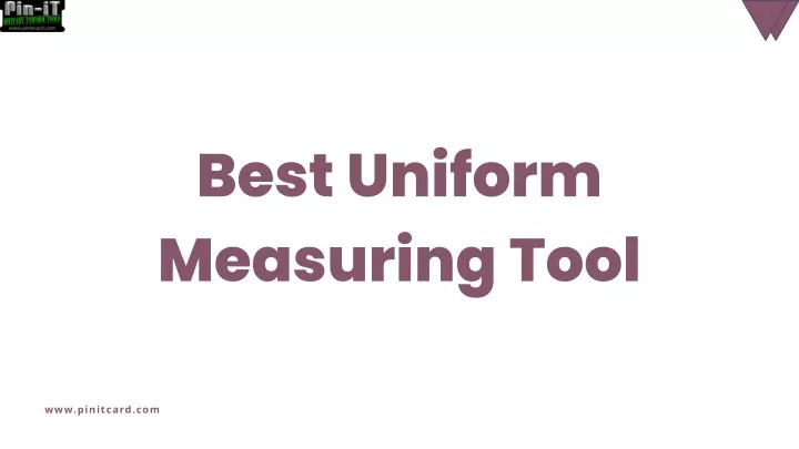 best uniform measuring tool