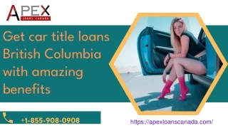 Get car title loans British Columbia with amazing benefits