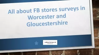 All about FB stores surveys in Worcester and Gloucestershire