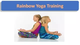 "Rainbow Yoga Training: Align Body, Mind, and Spirit"